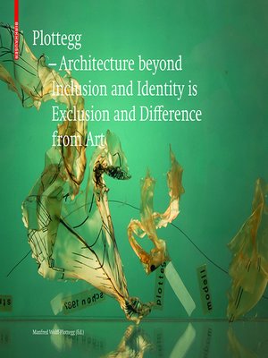 cover image of Plottegg – Architecture Beyond Inclusion and Identity is Exclusion and Difference from Art
